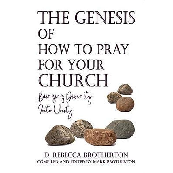 The Genesis of How to Pray for Your Church / Worldwide Publishing Group, Mark Brotherton