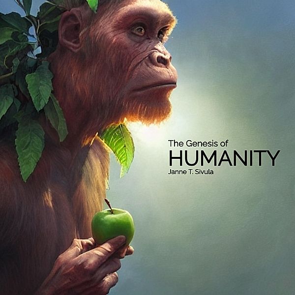 The Genesis of Humanity, Janne T. Sivula