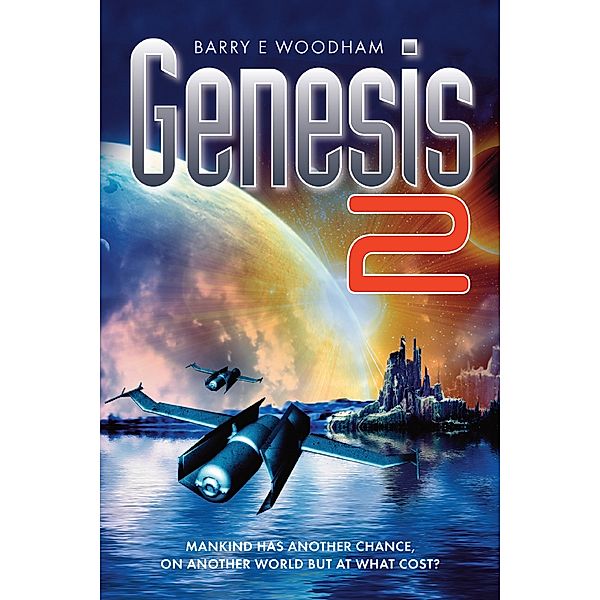 The Genesis Project: Genesis 2 (The Genesis Project), Barry E Woodham