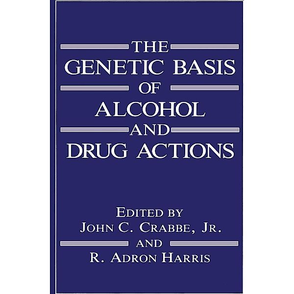 The Genetic Basis of Alcohol and Drug Actions