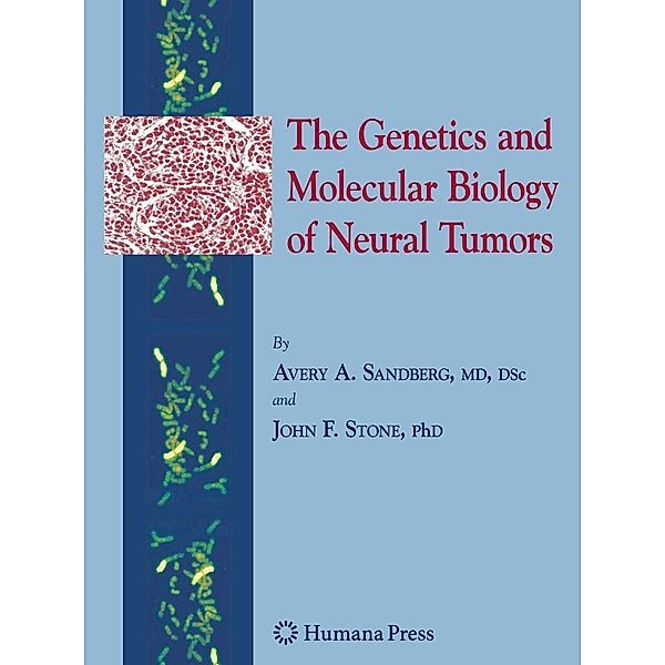 The Genetics and Molecular Biology of Neural Tumors, Avery A. Sandberg, John F. Stone