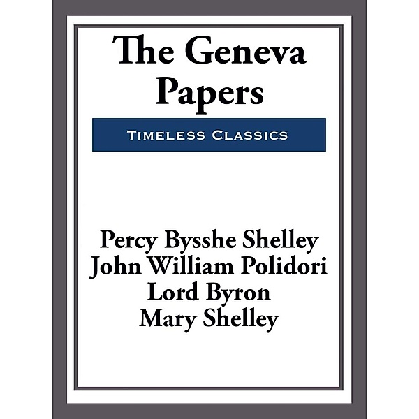 The Geneva Papers, Percy Bysshe Shelly, Lord Byron