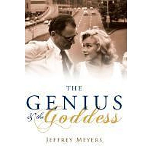 The Genius and the Goddess, Jeffrey Meyers