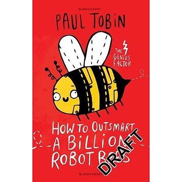 The Genius Factor - How to Outsmart a Billion Robot Bees, Paul Tobin