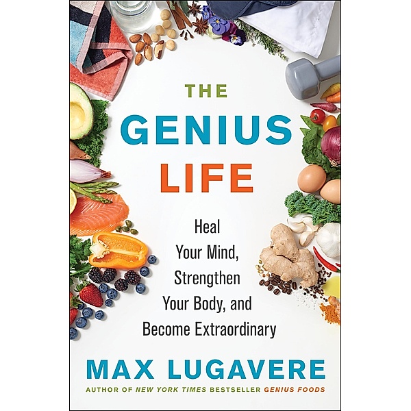 The Genius Life / Genius Living Bd.2, Max Lugavere
