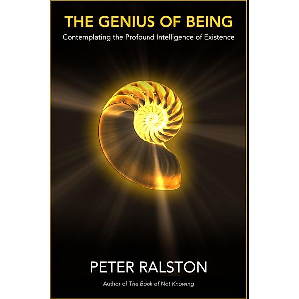 The Genius of Being, Peter Ralston