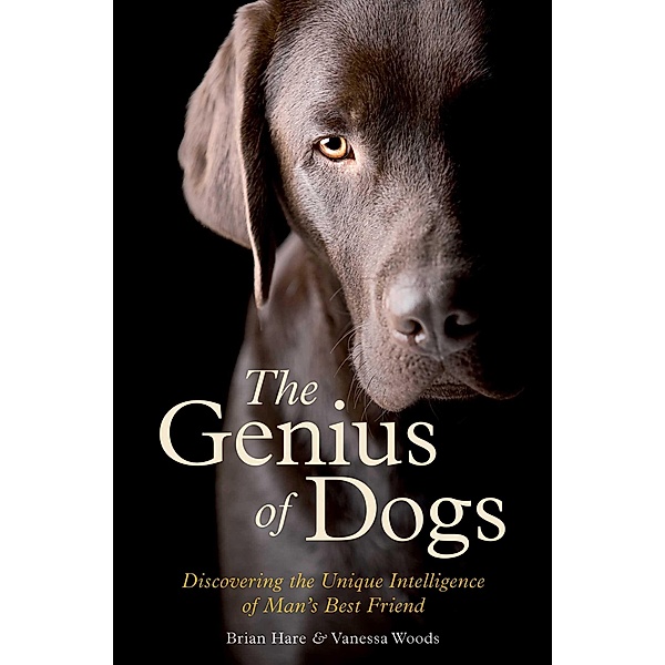 The Genius of Dogs, Brian Hare, Vanessa Woods