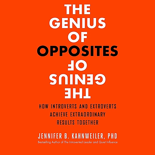 The Genius of Opposites, Jennifer B. Kahnweiler PhD