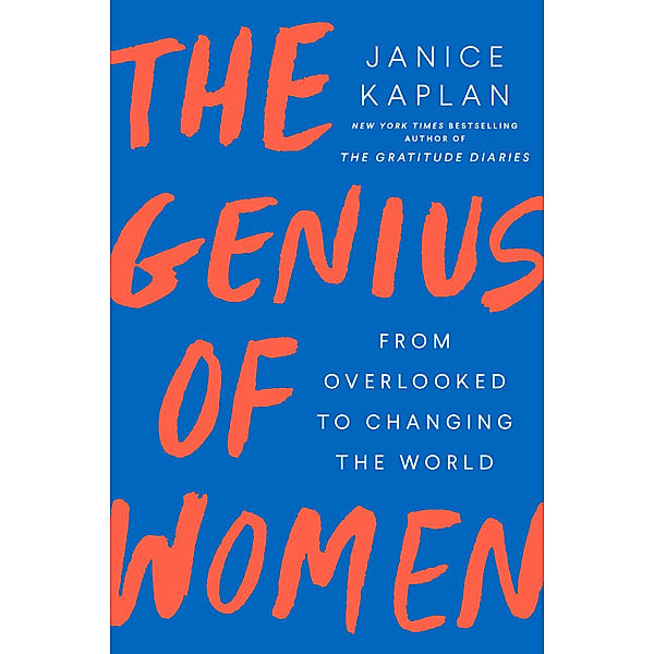 The Genius of Women, Janice Kaplan