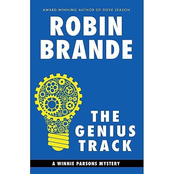 The Genius Track: A Winnie Parsons Mystery (Winnie Parsons Mysteries, #1) / Winnie Parsons Mysteries, Robin Brande