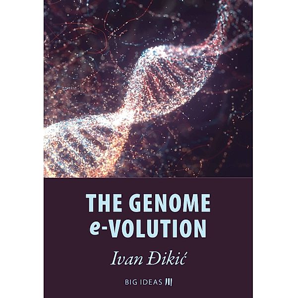The genome e-volution / Big Ideas Bd.12, Ivan Ðikic