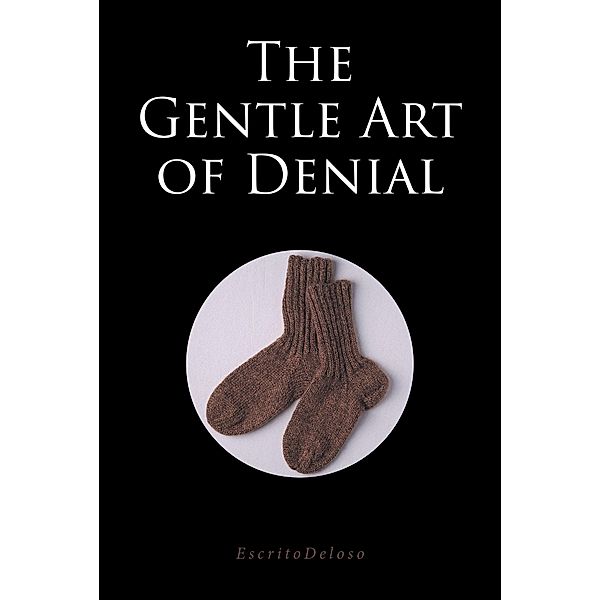 The Gentle Art of Denial, Escritodeloso