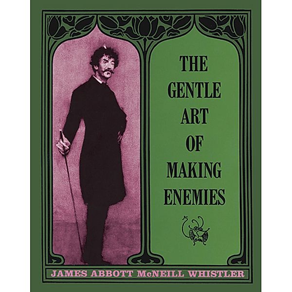 The Gentle Art of Making Enemies / Dover Fine Art, History of Art, James M. Whistler