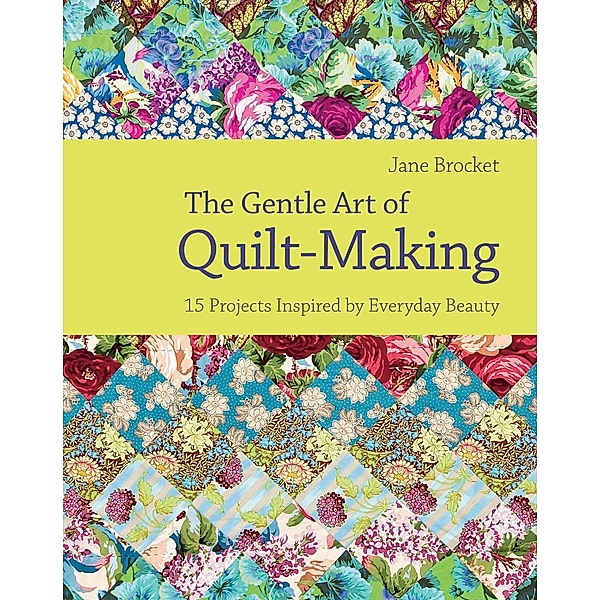 The Gentle Art of Quilt-Making, Jane Brocket