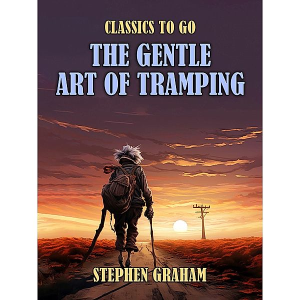 The Gentle Art of Tramping, Stephen Graham