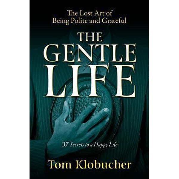 The Gentle Life, Thomas S Klobucher