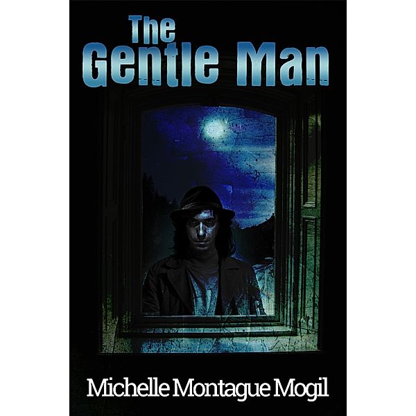 The Gentle Man, Michelle Montague Mogil