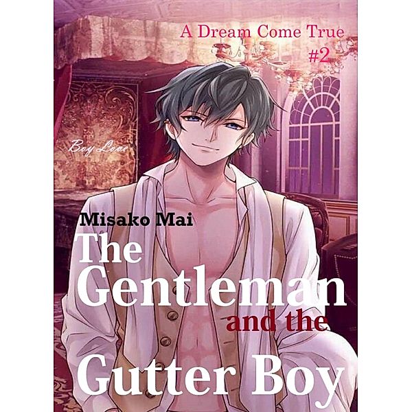 The Gentleman and the Gutter Boy#2 / The Gentleman and the Gutter Boy Bd.2, Misako Mai