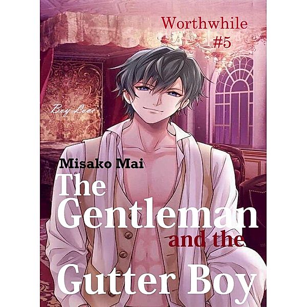 The Gentleman and the Gutter Boy#5: Worthwhile / The Gentleman and the Gutter Boy, Misako Mai