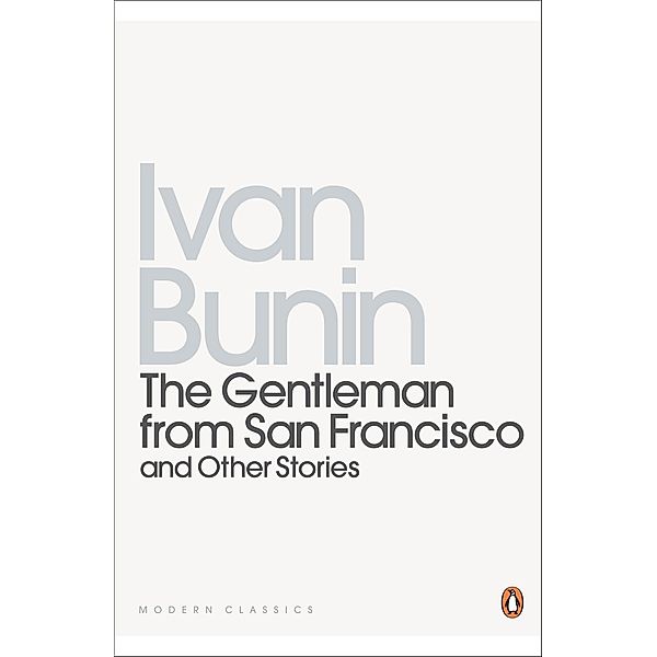 The Gentleman from San Francisco / Penguin Modern Classics, David Richards, Ivan Bunin, Sophie Lund