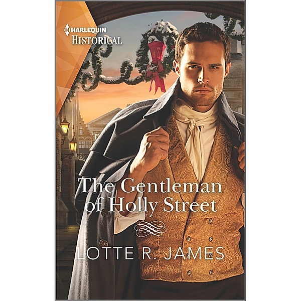 The Gentleman of Holly Street / Gentlemen of Mystery Bd.3, Lotte R. James