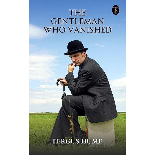 The Gentleman Who Vanished, Fergus Hume