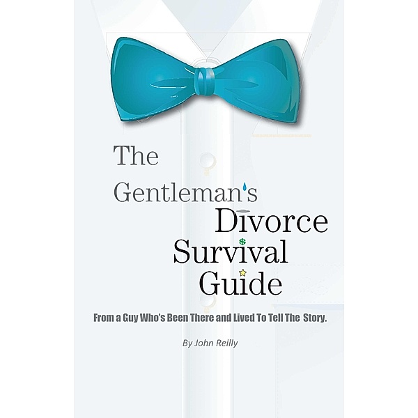 The Gentleman's Divorce Survival Guide, John Reilly