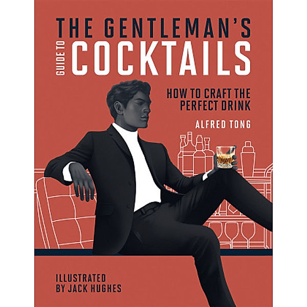 The Gentleman's Guide to Cocktails, Alfred Tong