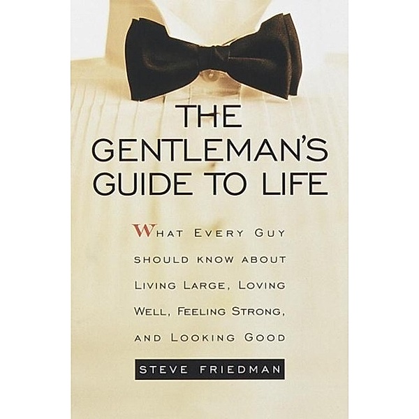 The Gentleman's Guide to Life, Steve Friedman