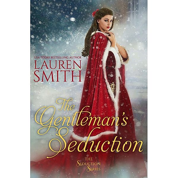 The Gentleman's Seduction (The Seduction Series, #4) / The Seduction Series, Lauren Smith