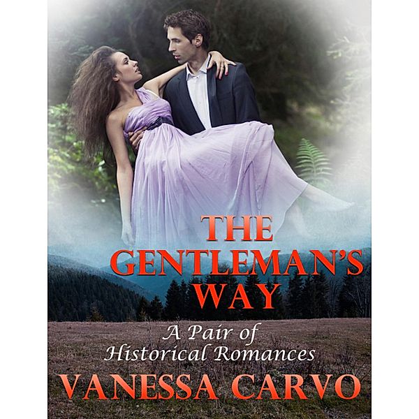 The Gentleman's Way: A Pair of Historical Romances, Vanessa Carvo
