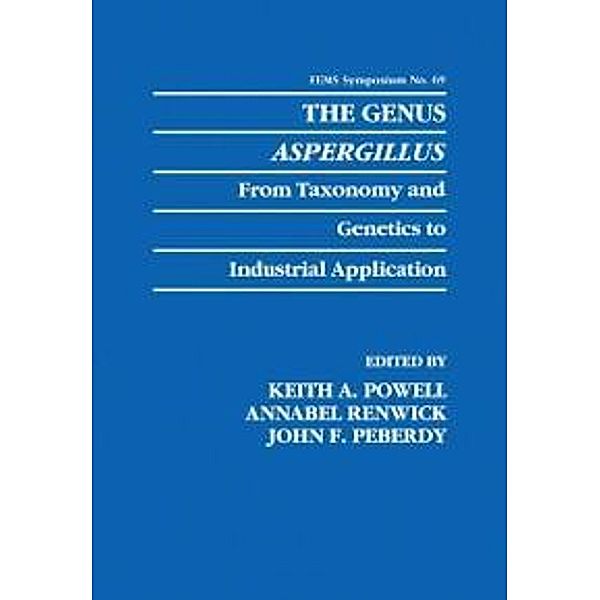 The Genus Aspergillus / F.E.M.S. Symposium Series Bd.69