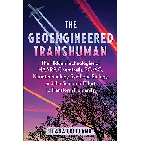 The Geoengineered Transhuman, Elana Freeland
