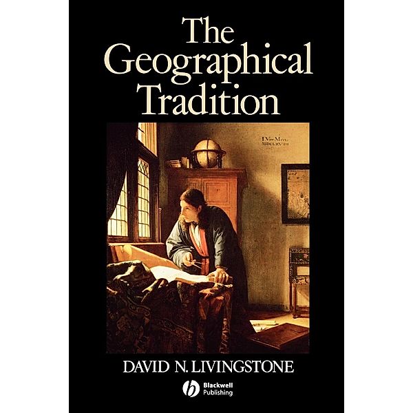 The Geographical Tradition, David N. Livingstone