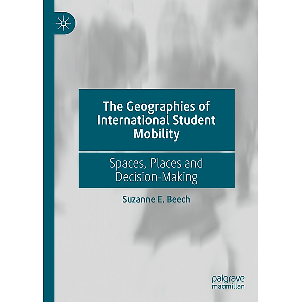 The Geographies of International Student Mobility, Suzanne E. Beech