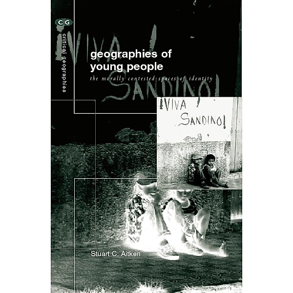 The Geographies of Young People, Stuart C Aitken