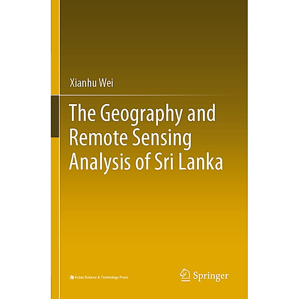 The Geography and Remote Sensing Analysis of Sri Lanka, Xianhu Wei