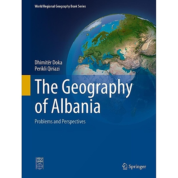 The Geography of Albania / World Regional Geography Book Series, Dhimit¿r Doka, Perikli Qiriazi