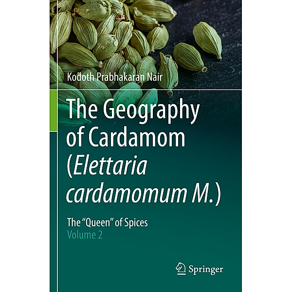 The Geography of Cardamom (Elettaria cardamomum M.), Kodoth Prabhakaran Nair