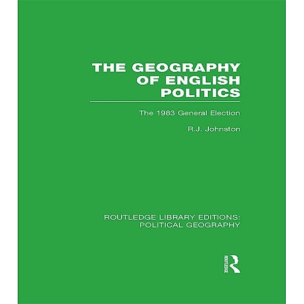 The Geography of English Politics, R. J. Johnston