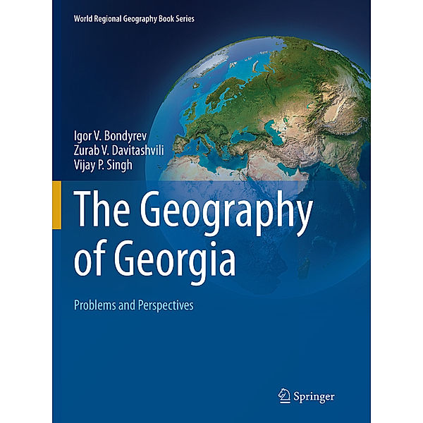 The Geography of Georgia, Igor Bondyrev, Zurab Davitashvili, Vijay P. Singh