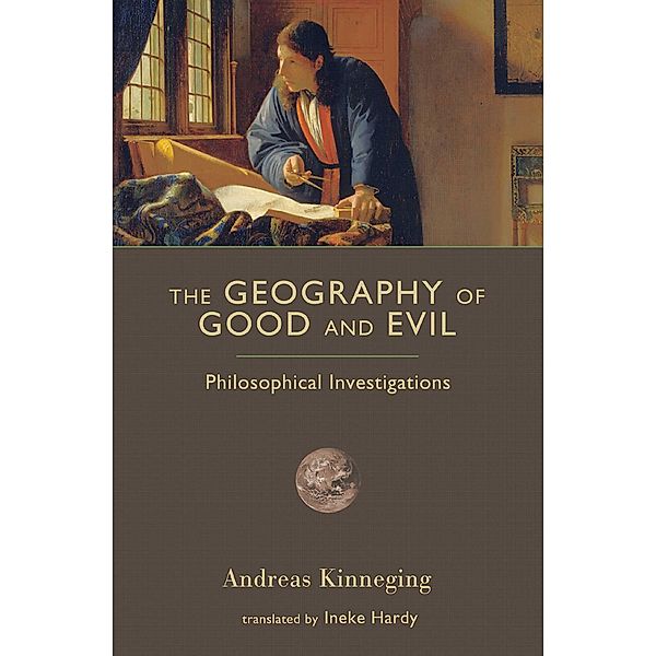 The Geography of Good and Evil, Andreas Kinneging