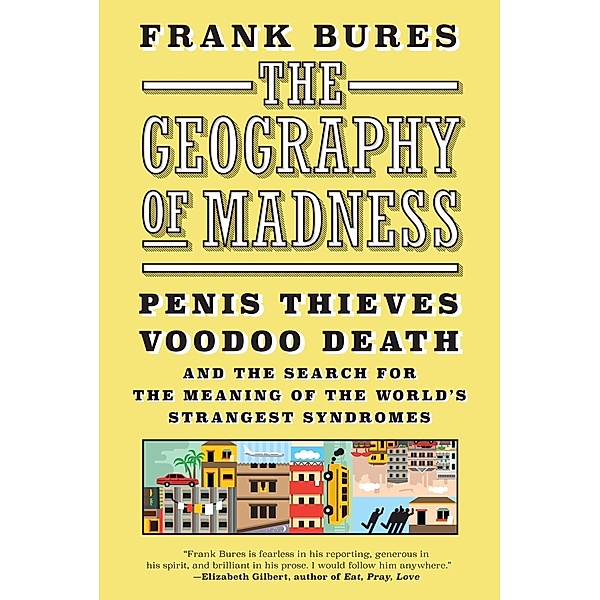 The Geography of Madness / Melville House, Frank Bures