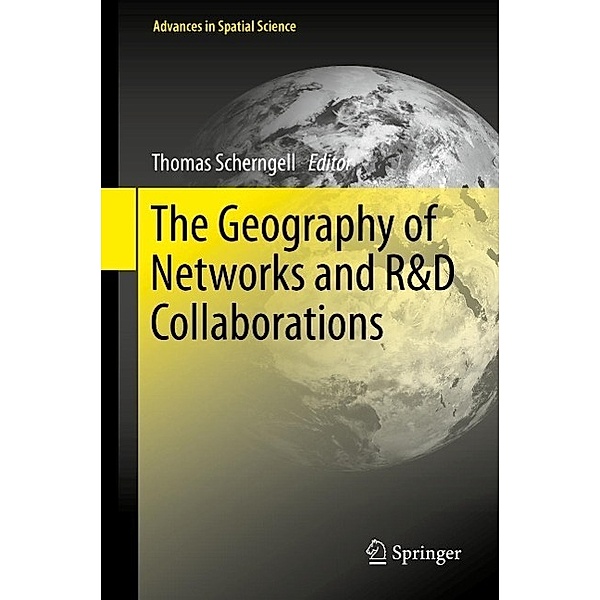 The Geography of Networks and R&D Collaborations / Advances in Spatial Science