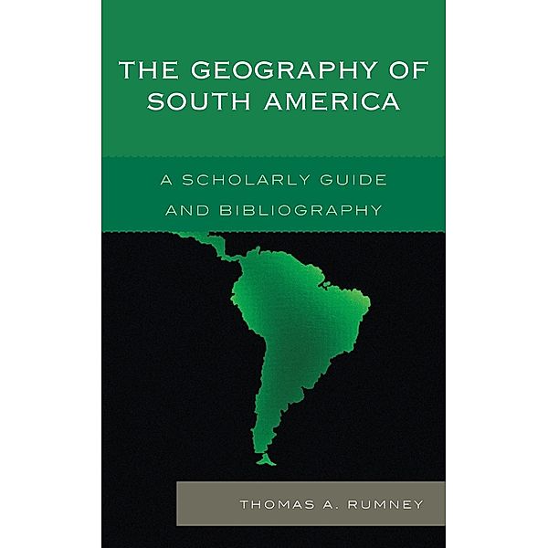 The Geography of South America / Geography, Thomas A. Rumney
