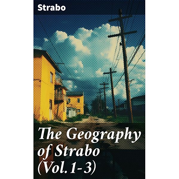 The Geography of Strabo (Vol.1-3), Strabo