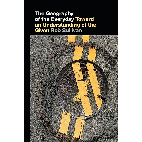 The Geography of the Everyday, Rob Sullivan