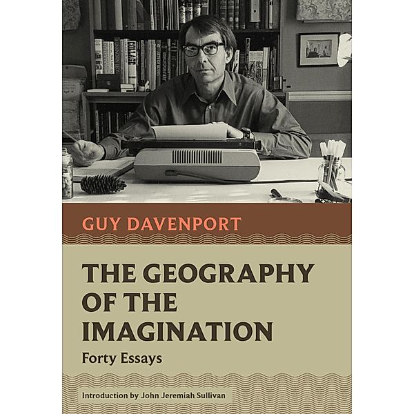 The Geography of the Imagination / Nonpareil Books, Guy Davenport