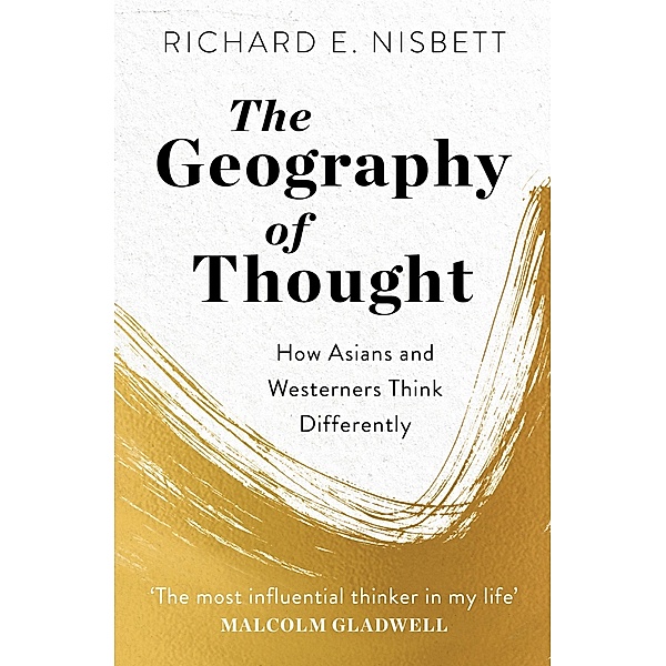 The Geography of Thought, Richard E. Nisbett