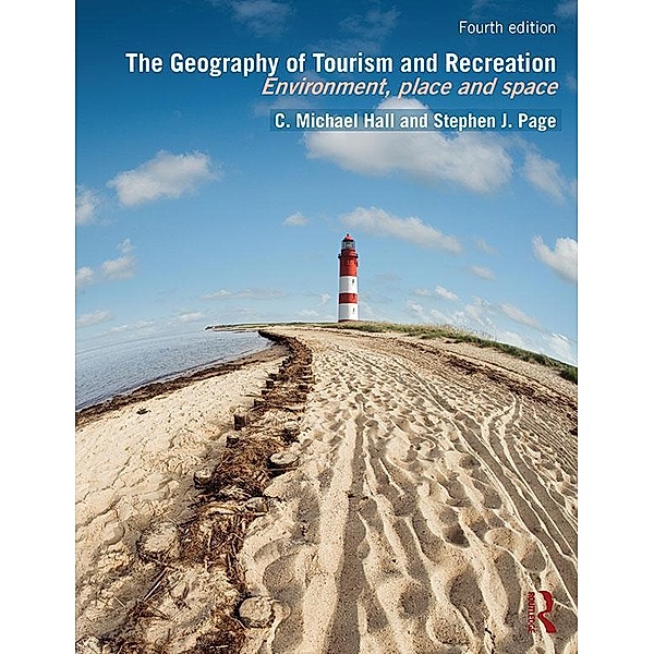 The Geography of Tourism and Recreation, C. Michael Hall, Stephen J. Page